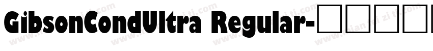 GibsonCondUltra Regular字体转换